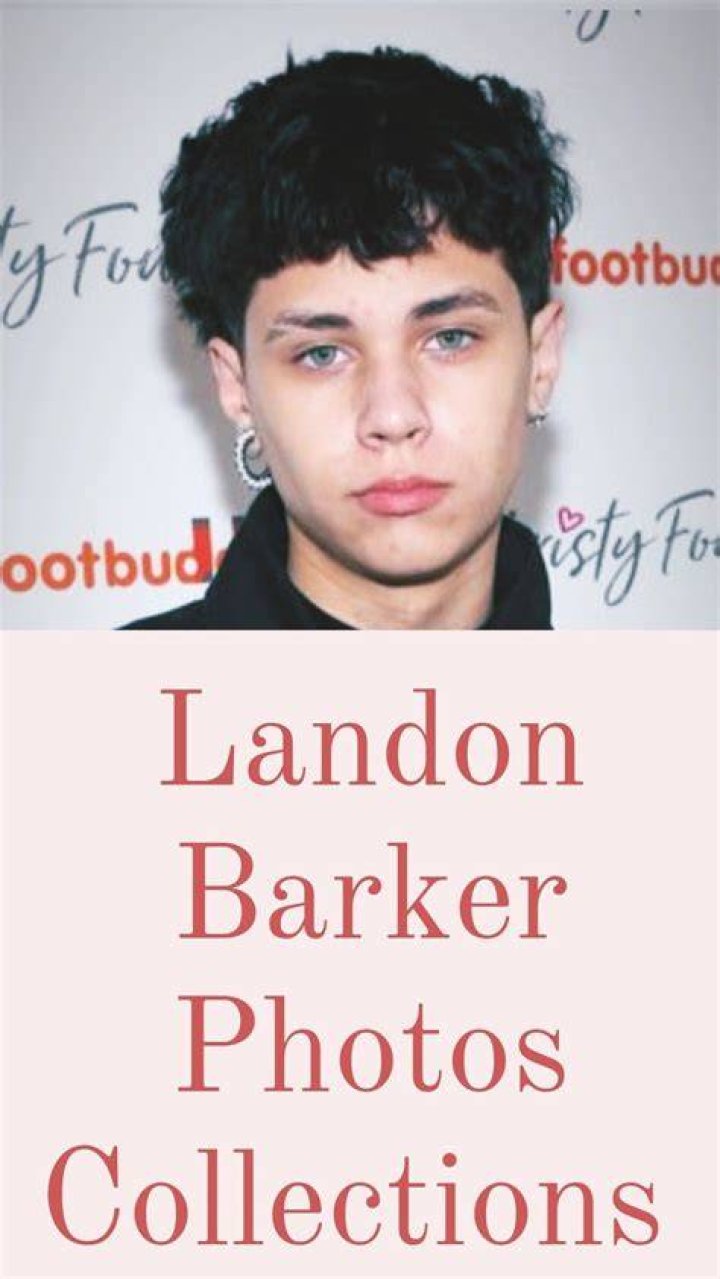 The Complete History Of Landon Asher Barker's Relationships